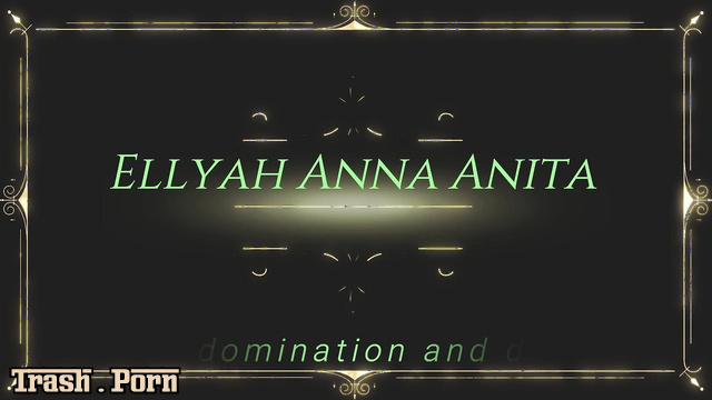 GoddessAndreea – Ellyah Anna Anita – double domination and diarrhea